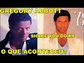 Como está hoje Gregory Abbott de Shake You Down