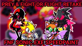 Prey Good Future & Fight Or Flight Retake - FNF Sonic.EXE Speedpaint