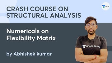 L22 | Numericals on Flexibility Matrix | Crash course Structural Analysis | Abhishek kumar