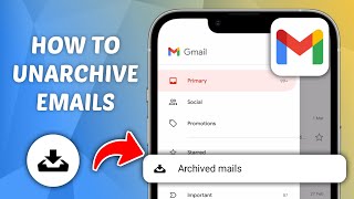 How to Unarchive Emails on Gmail App (iPhone &amp; Android)