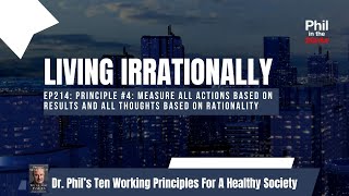 Living Irrationally | Phil in the Blanks Podcast