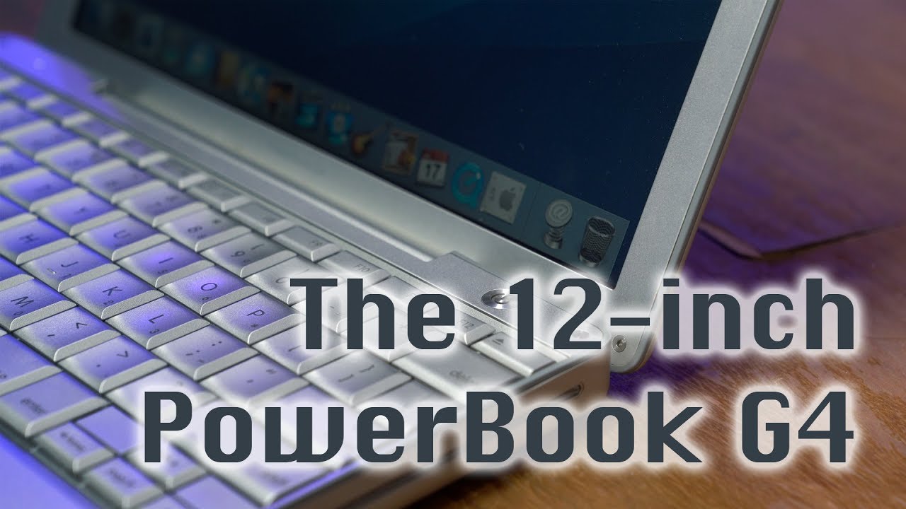 The 12 Inch Powerbook G4 Youtube