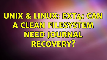 Unix & Linux: ext4: Can a clean filesystem need journal recovery?