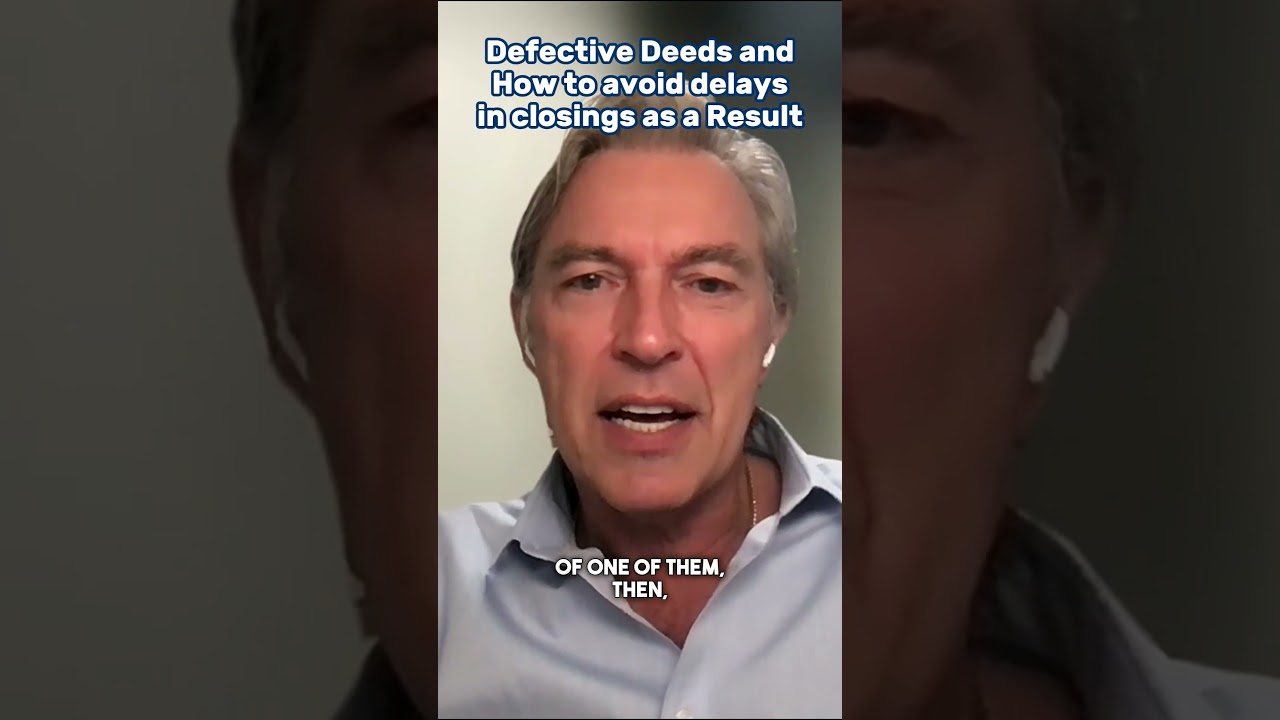 Defective Deeds and How to avoid delays in closings as a Result