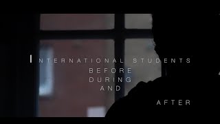 (Short Documentary) International Students ' Before, During & After '