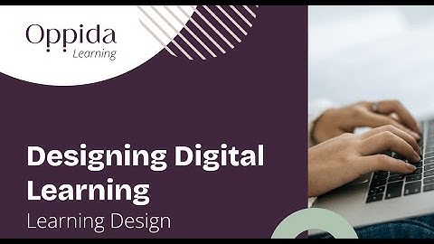 Designing Digital Learning - Module 1, Learning Design