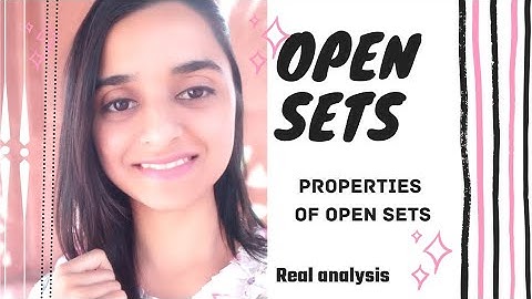 open sets | Properties of open sets | part -8 | Real analysis