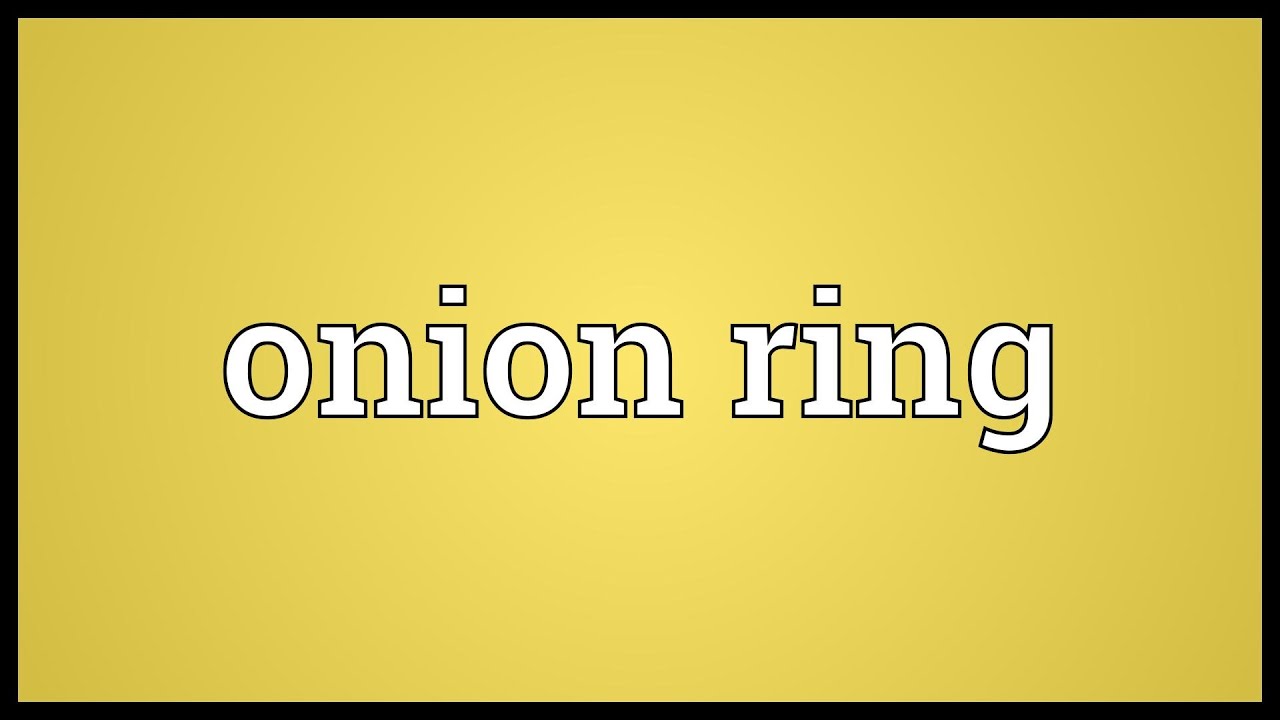 Onion ring Meaning YouTube