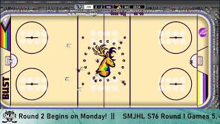 SMJHL S76 Playoffs R1 G5, 6, & 7