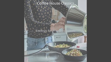 Pulsating Moods for Preparing Meals