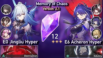 E6 Acheron Hyper & E0 Jingliu Hyper | Memory of Chaos - Floor 12 3 Stars | Honkai: Star Rail 2.1