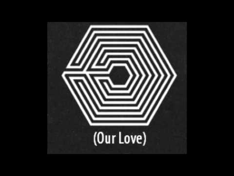 (+) EXO(엑소) - OUR LOVE (What Is Love VS Love Love Love Mix) [FULL VERSION]