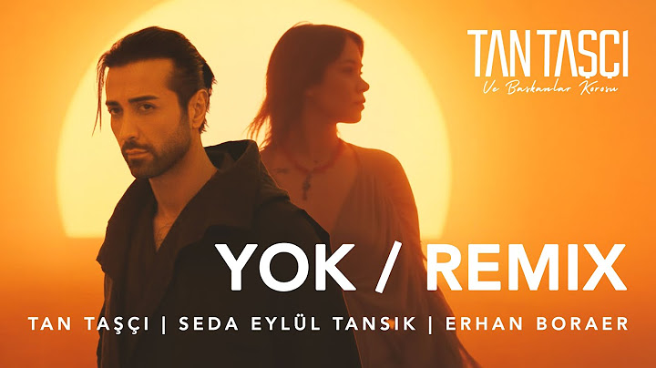 Tan Taşçı X @sedaeylultansikofficial , @ErhanBoraer -  Yok (Remix | Resmi Müzik Videosu)