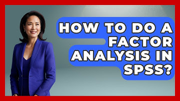 How To Do A Factor Analysis In SPSS? - The Friendly Statistician