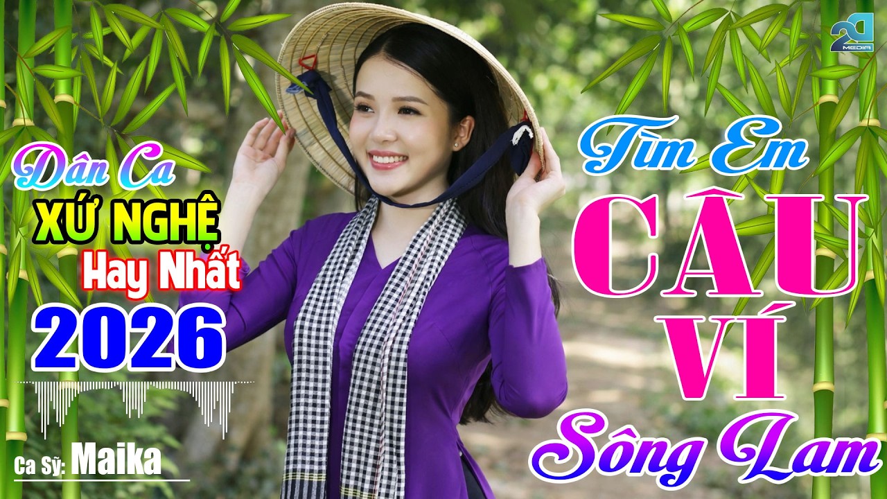 TÌM EM CÂU VÍ SÔNG LAM - Nhạc Dân Ca Xứ Nghệ Mới Ra Lò Cực Hay, Nhạc Sống Thôn Quê Gây Nghiện 2026