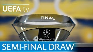 UEFA Champions League 2017/18 semi-final draw in full