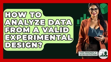 How To Analyze Data From A Valid Experimental Design? - The Friendly Statistician