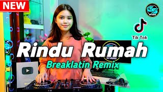 DJ RINDU RUMAH AKU RINDU PULANG - BREAKLATIN REMIX VIRAL TIKTOK TERBARU 2023 FULL BASS (DJ Gabriel)