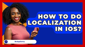 How To Do Localization In IOS? - Be App Savvy