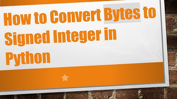 How to Convert Bytes to Signed Integer in Python