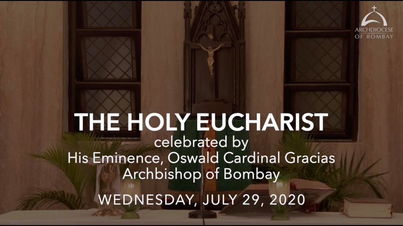 The Holy Eucharist - Wednesday, July 29, 2020 | Archdiocese of Bombay ...