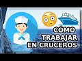 🛳CÓMO TRABAJAR en CRUCEROS  | TODA LA INFORMCIÓN