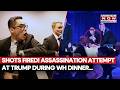 SHOTS FIRED! Assassination Attempt At Trump During White House Correspondents Dinner Shocks US