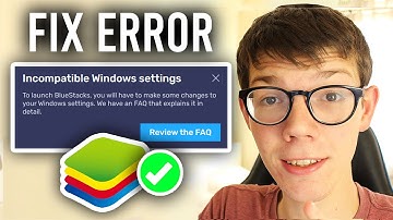 How To Fix BlueStacks Incompatible Windows Settings - Full Guide