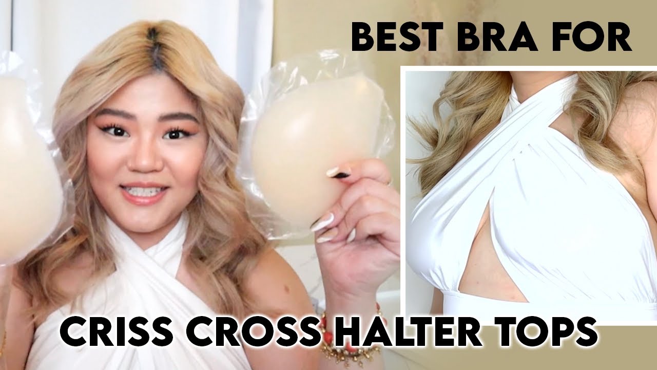 Best bra to use for criss cross halter tops & how to use it 