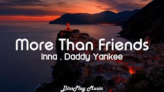 Inna ft Daddy Yankee - More Than Friends (lyrics) Resimi