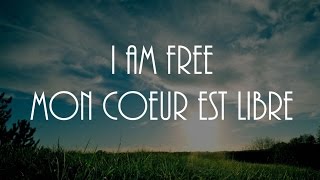 Video thumbnail of "Mon coeur est libre - I am Free"