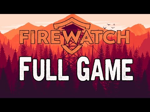 Firewatch Full Game Walkthrough - No Commentary (#Firewatch Full Game) 2016