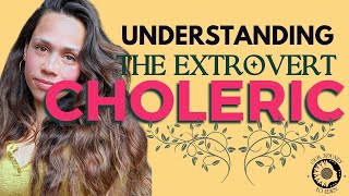 Choleric Temperament, Strengths, Weaknesses, And Keys Temperaments Theory Part 5 Of 5Ep 43.