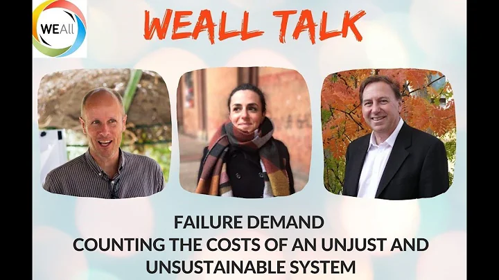 WEAll March Talk: Failure Demand - Counting the costs of an unjust and unsustainable system