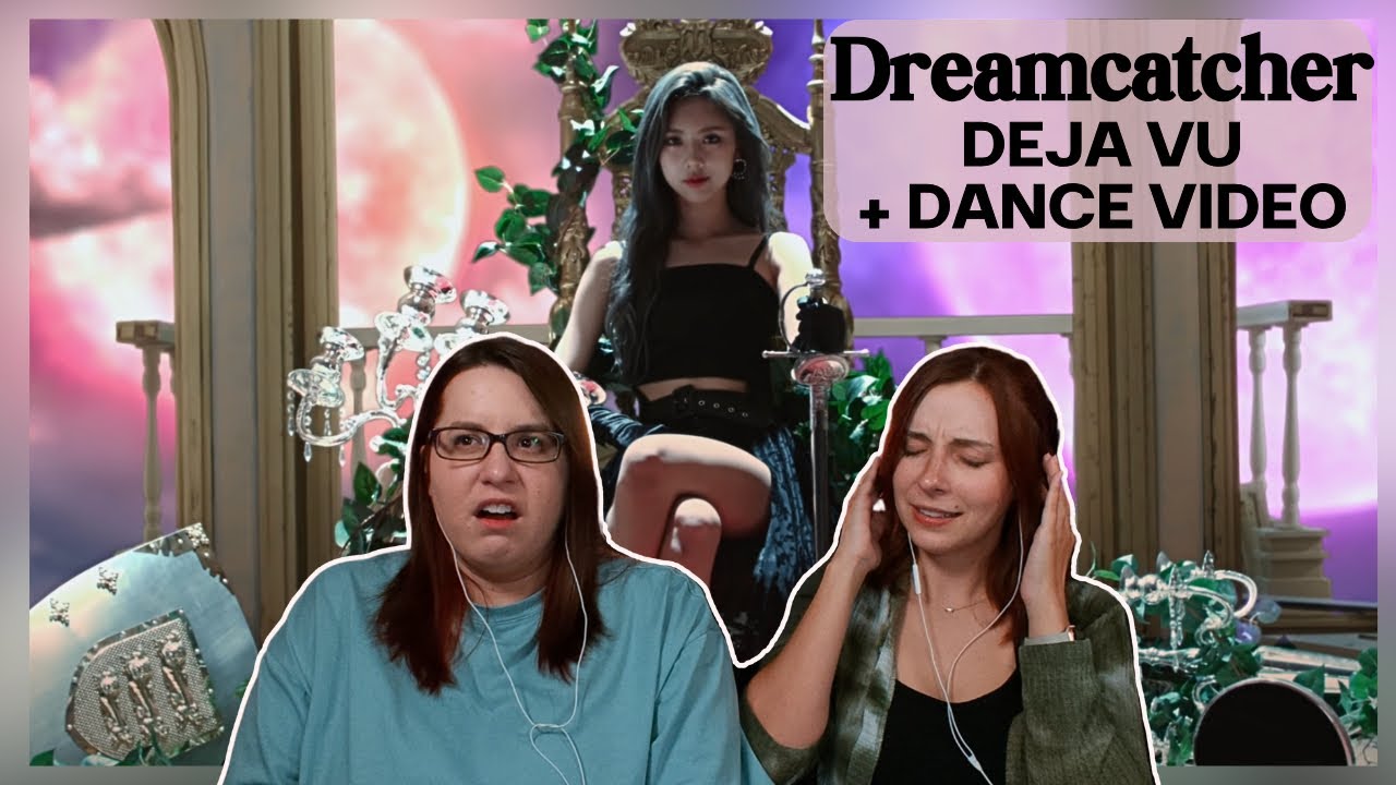 Dreamcatcher(드림캐쳐) 'Deja Vu' MV + Dance Video Reaction