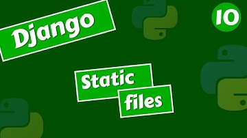 #10 Handling static files in django | Django tutorial in Hindi