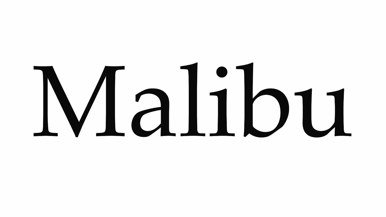How to Pronounce Malibu YouTube