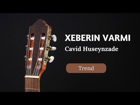 Cavid Huseynzade - Xeberin Varmi  (Official Music)