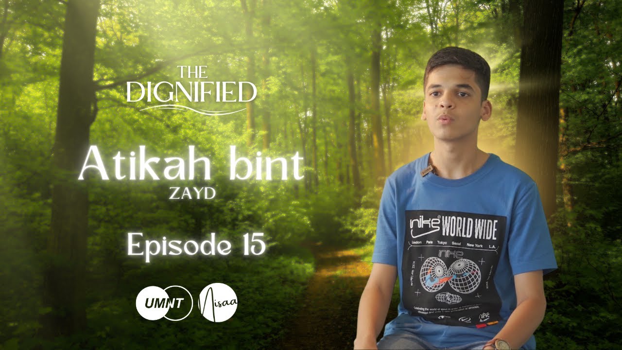 Atikah bint Zayd: A Woman of Beauty, Eloquence, and Devotion | Ep. 15