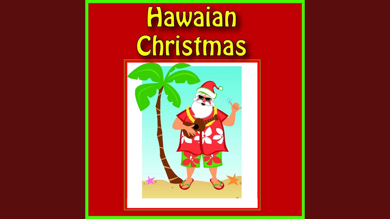 The Hawaiian Christmas Song YouTube The Hawaiian Christmas Song YouTube