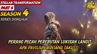 STELLAR TRANSFORMATION SEASON 4 EPISODE 5 - Perang Pecah Apa Paviliun Bintang Takut?