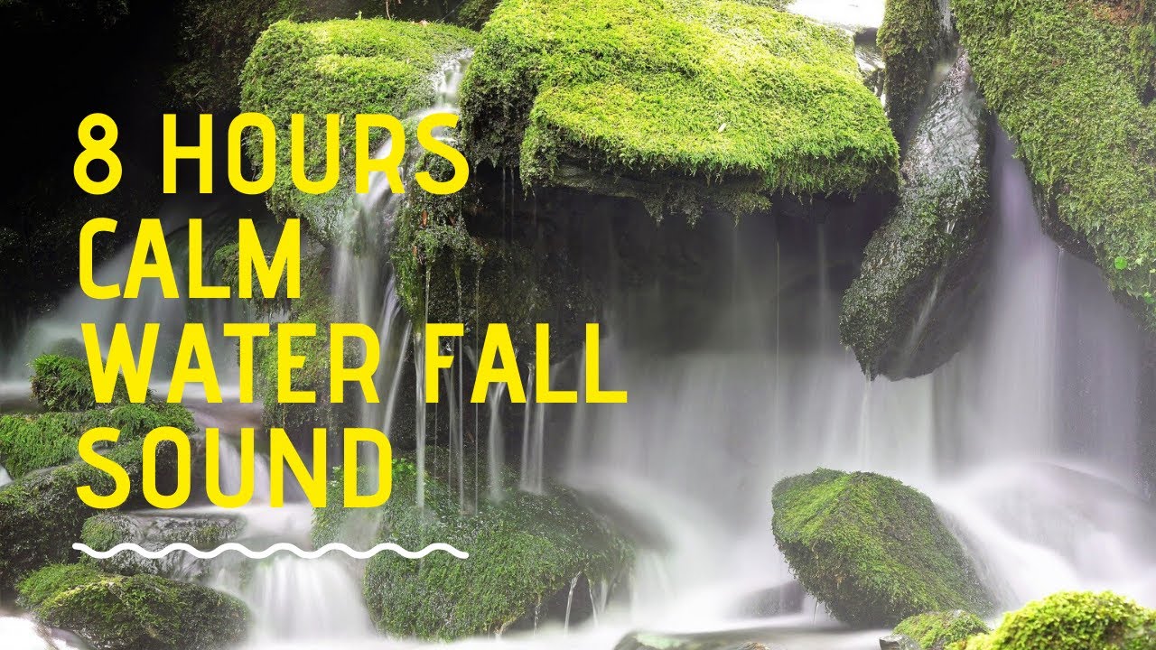 8 Hours Waterfall Sound Nature Sounds Relaxation Calm Sound of ...