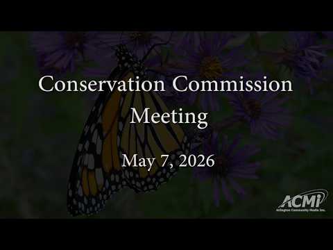 Conservation Commission Meeting - May 7, 2026