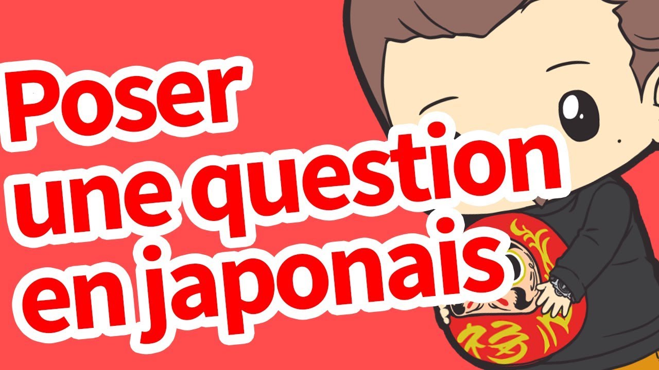 Poser une question en japonais YouTube