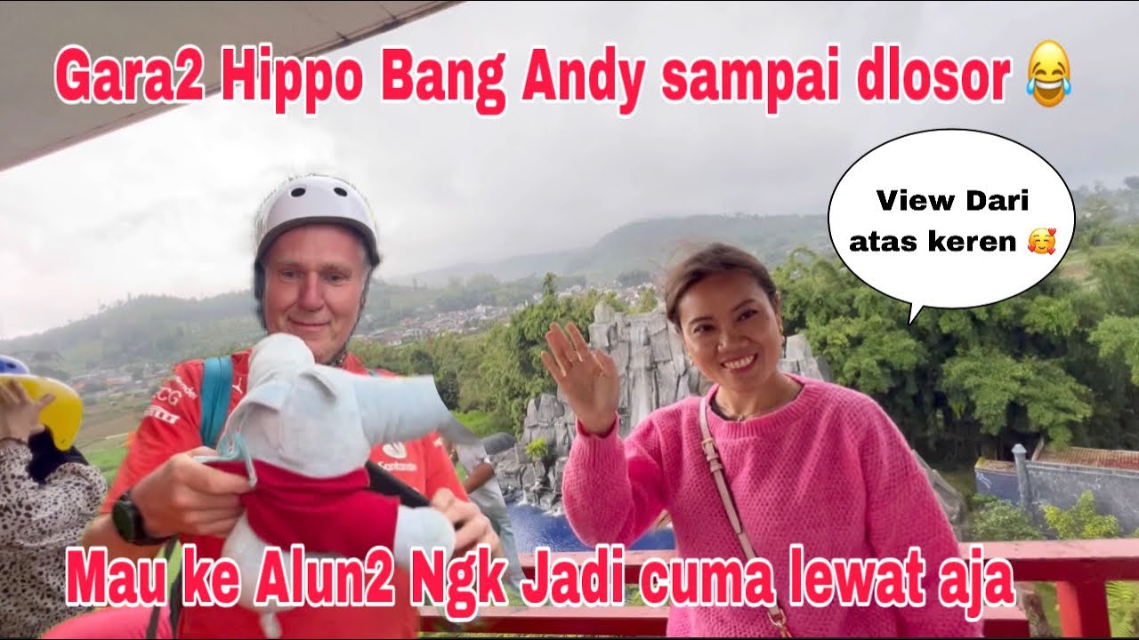 Gara2 Hippo Bang Andy Sampai dlosor 😂,view dari ATAs keren 🥰