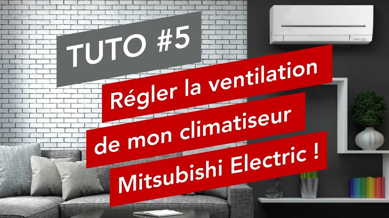 Comment Faire Fonctionner Mon Climatiseur Mitsubishi Electric En Ventilation