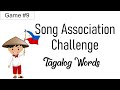 Song Association Game - Tagalog Words! | #9 (Easy with Examples)