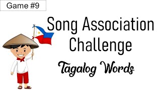 Song Association Game - Tagalog Words! | #9 (Easy with Examples)