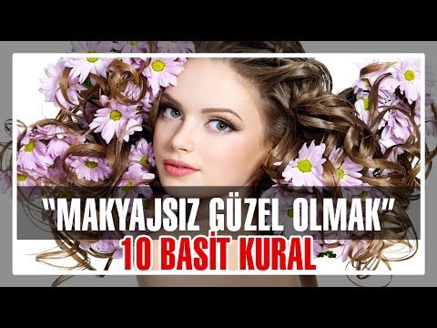 Makyajsız Güzel Olmak 10 Basit Kural