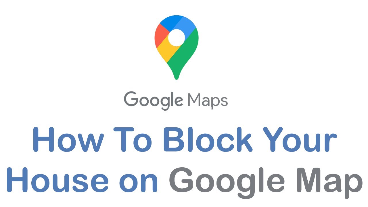 How To Block Your House On Google Maps 2022 Remove Your House On How To Block Your House On Google Maps 2022 Remove Your House On
